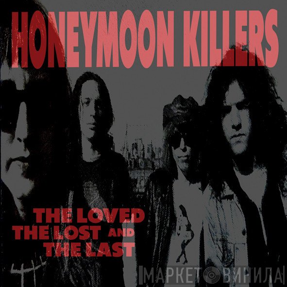 The Honeymoon Killers  - The Loved The Lost And The Last
