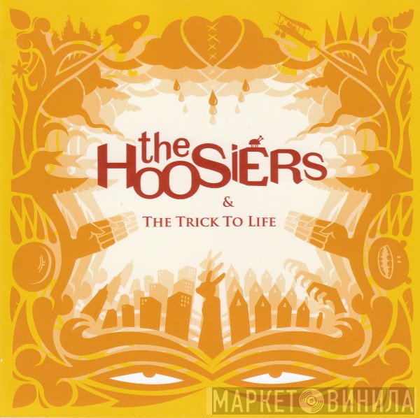 The Hoosiers - & The Trick To Life
