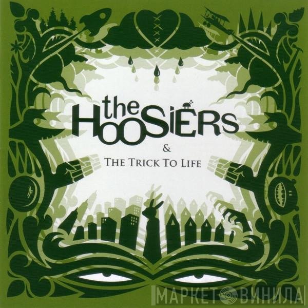 The Hoosiers - & The Trick To Life