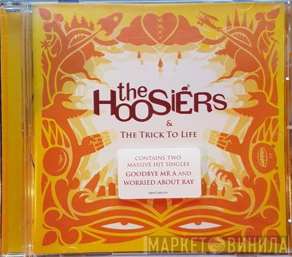The Hoosiers - & The Trick To Life