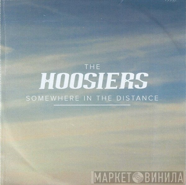 The Hoosiers - Somewhere In The Distance