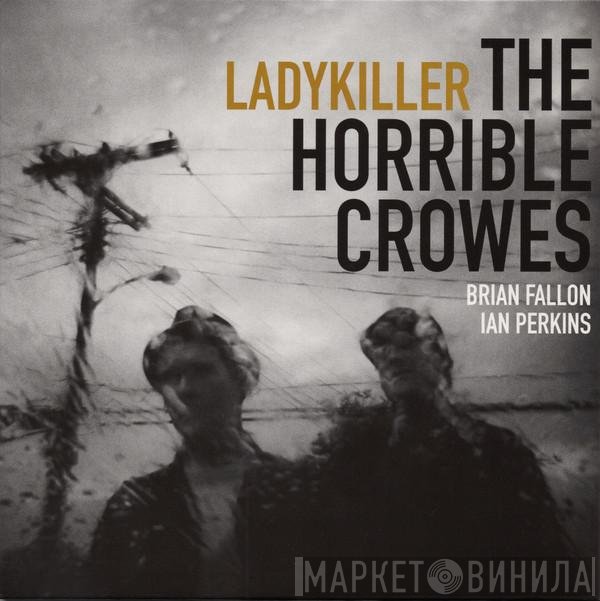 The Horrible Crowes  - Ladykiller