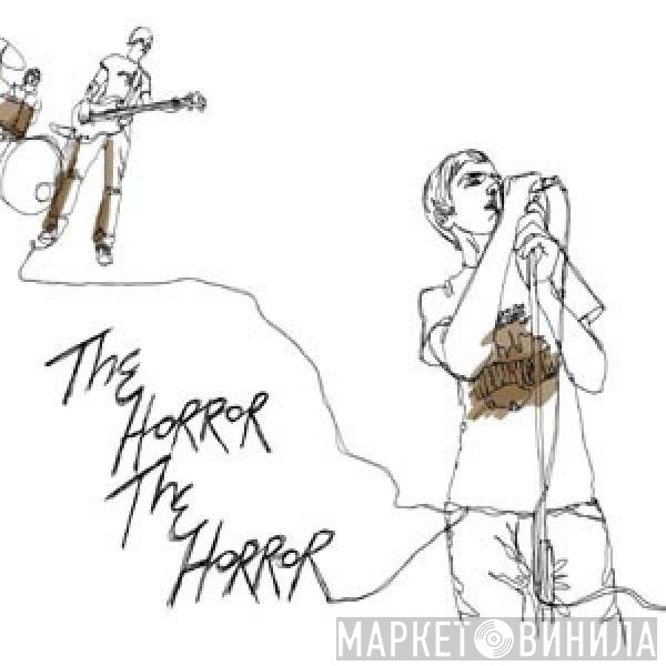 The Horror The Horror - The Horror The Horror