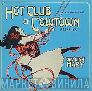 The Hot Club Of Cowtown - Dev'lish Mary