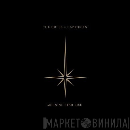The House Of Capricorn - Morning Star Rise