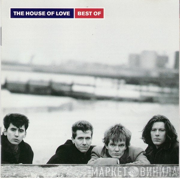 The House Of Love  - Best Of