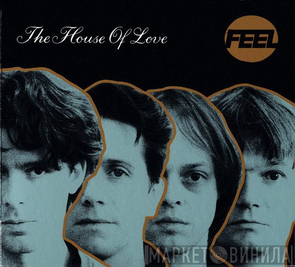 The House Of Love  - Feel