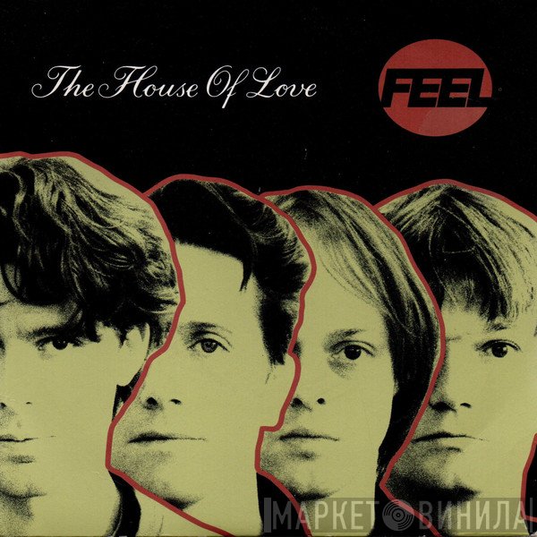 The House Of Love - Feel