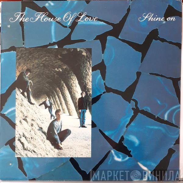 The House Of Love - Shine On