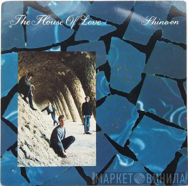 The House Of Love  - Shine On