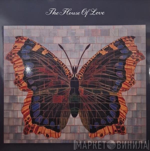 The House Of Love - The House Of Love