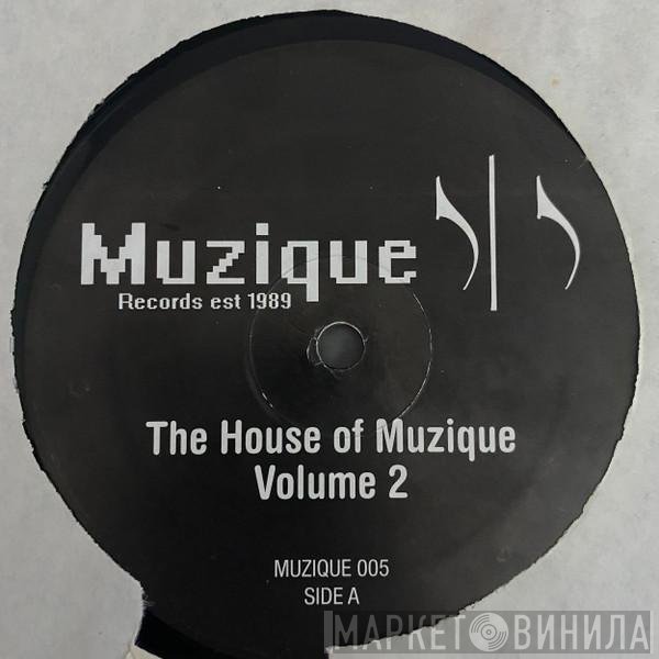  - The House Of Muzique (Volume 2)