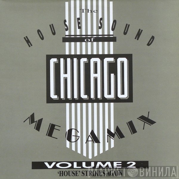  - The House Sound Of Chicago Megamix Volume 2 ('House' Strikes Again)