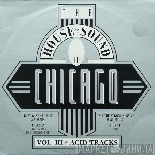  - The House Sound Of Chicago - Vol. III - Acid Tracks