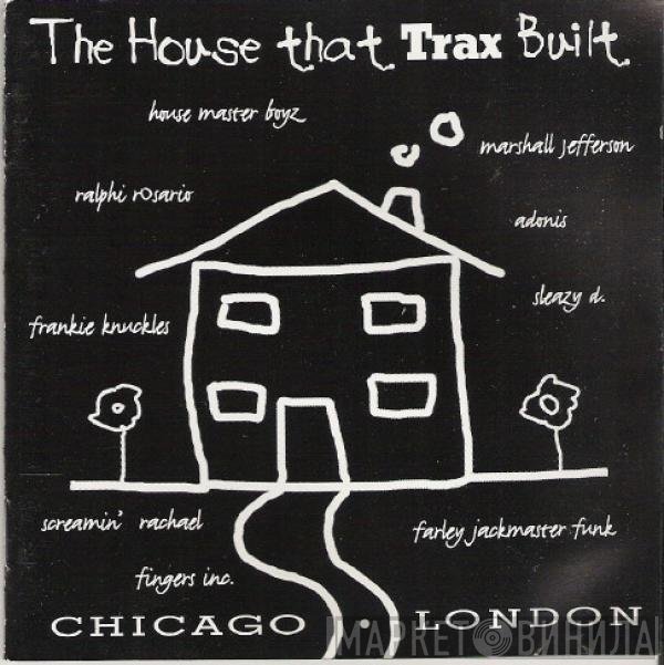  - The House That Trax Built