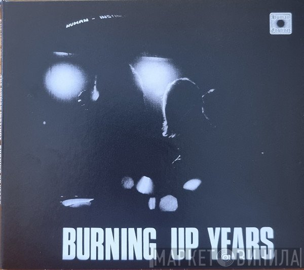 The Human Instinct - Burning Up Years