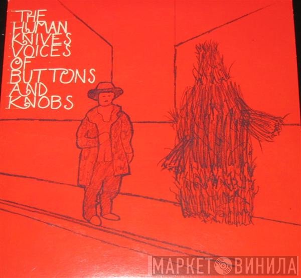 The Human Knives - Voices Of Buttons And Knobs