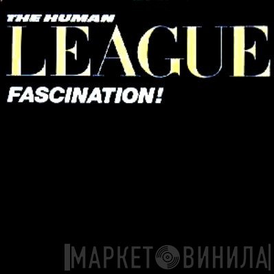 The Human League  - Fascination!