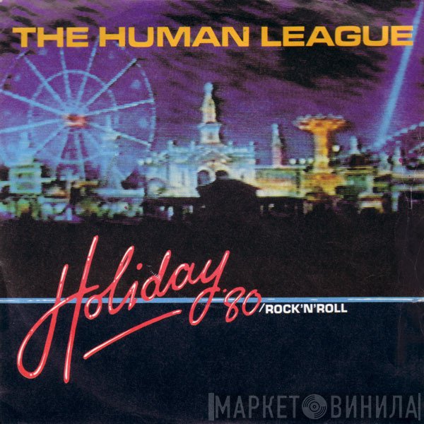 The Human League - Holiday 80 / Rock 'N' Roll