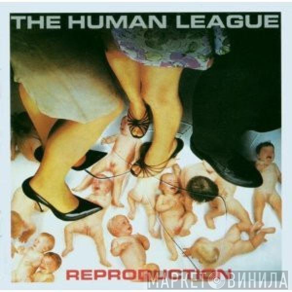 The Human League  - Reproduction