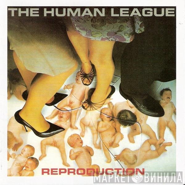 The Human League  - Reproduction