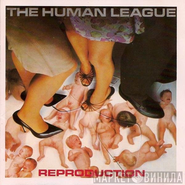 The Human League  - Reproduction