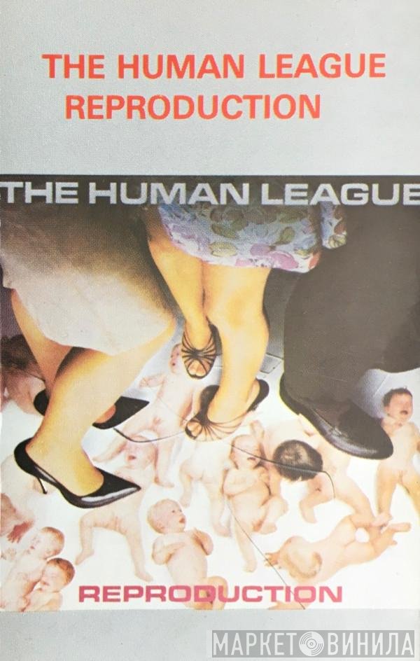 The Human League  - Reproduction