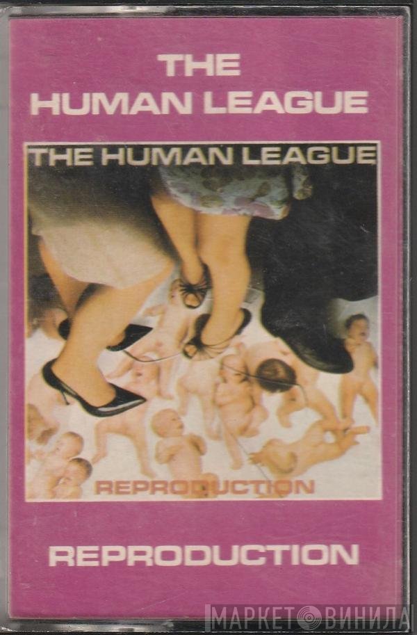 The Human League  - Reproduction