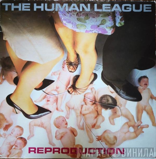 The Human League  - Reproduction