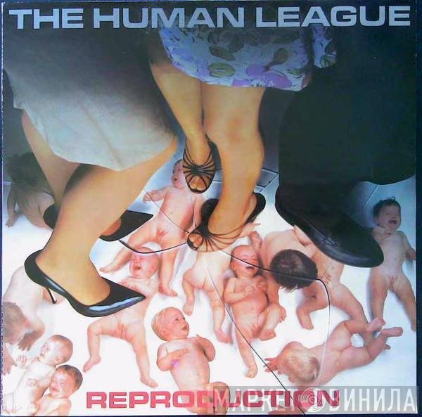 The Human League  - Reproduction