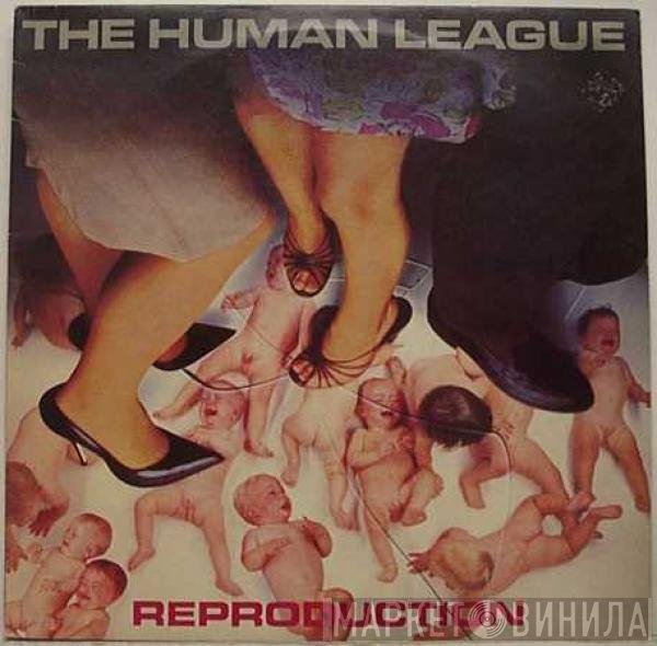 The Human League  - Reproduction