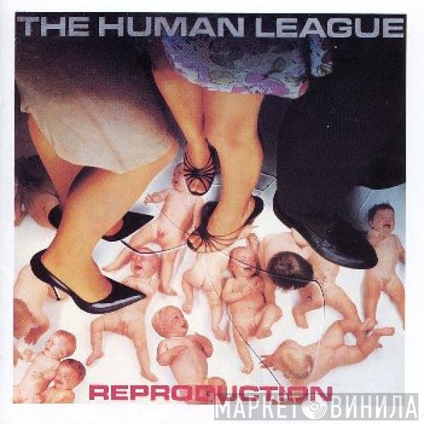 The Human League  - Reproduction