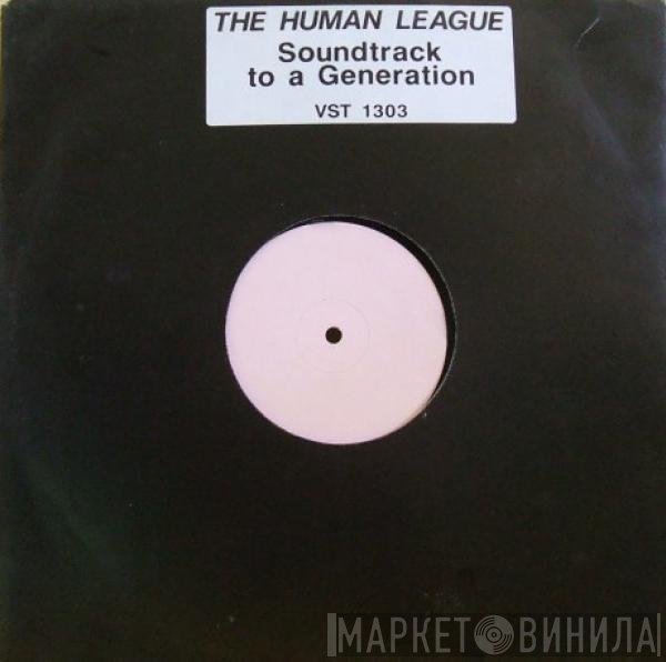 The Human League  - Soundtrack To A Generation