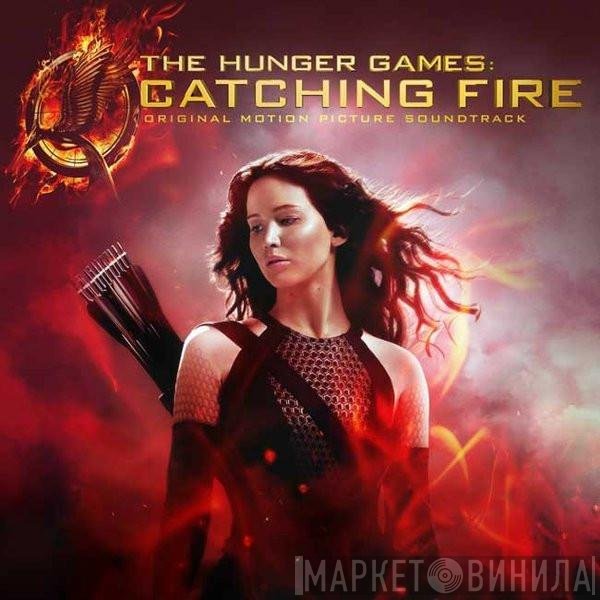  - The Hunger Games: Catching Fire (Original Motion Picture Soundtrack)