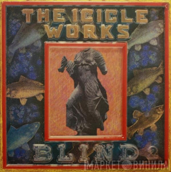 The Icicle Works  - Blind