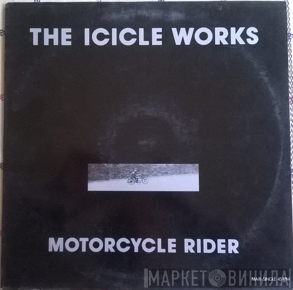 The Icicle Works  - Motorcycle Rider