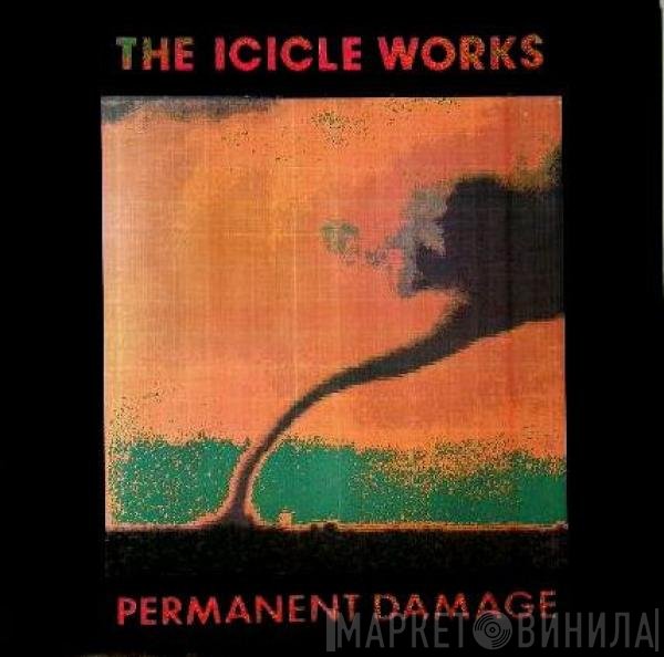 The Icicle Works  - Permanent Damage