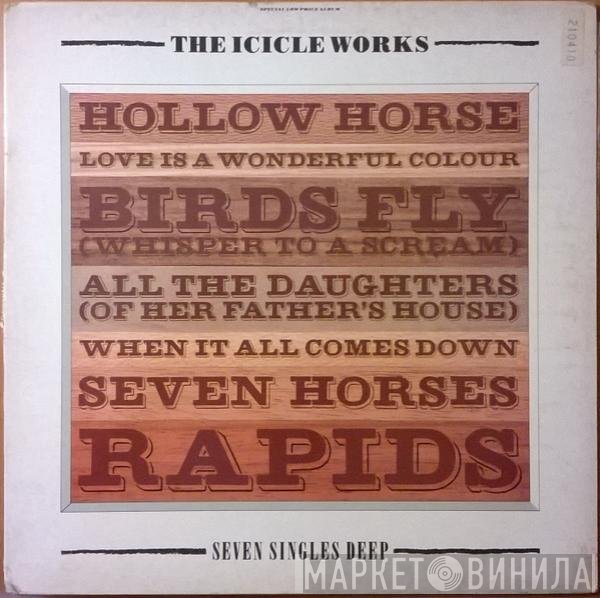 The Icicle Works - Seven Singles Deep
