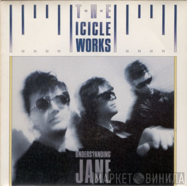 The Icicle Works - Unders?anding Jane