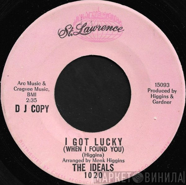 The Ideals - I Got Lucky (When I Found You) / Tell Her I Apologize