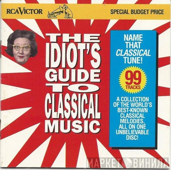  - The Idiot's Guide To Classical Music