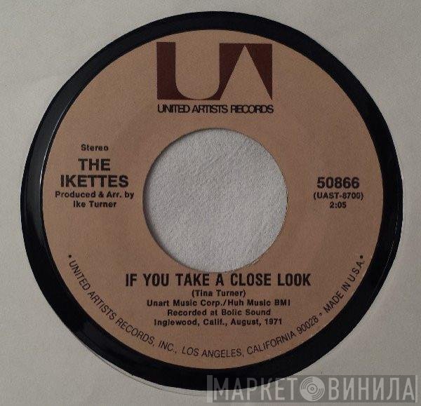 The Ikettes - If You Take A Close Look / Got What It Takes (To Get What I Want)