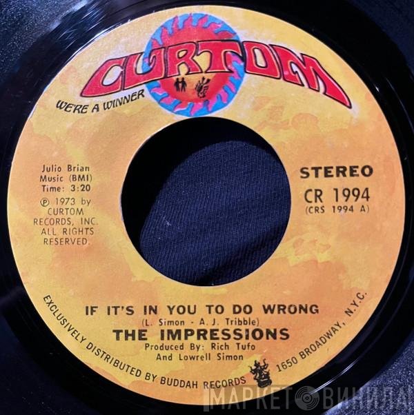 The Impressions - If It's In You To Do Wrong