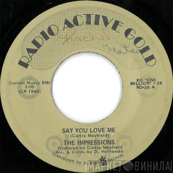 The Impressions - Say You Love Me / You'll Be Always Mine
