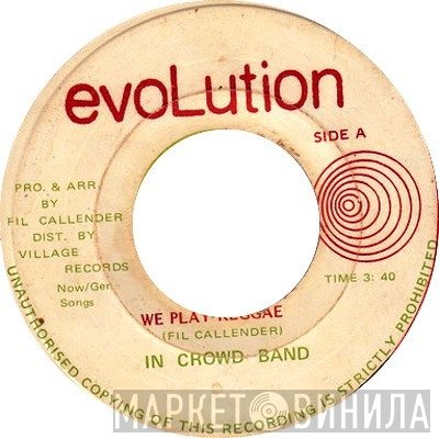 The In Crowd  - We Play Reggae