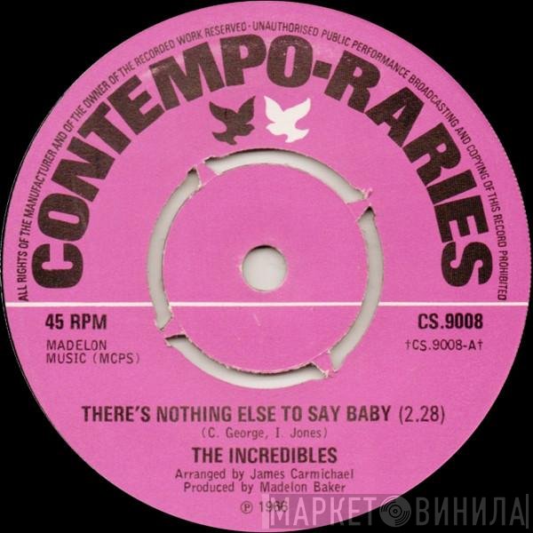The Incredibles  - There's Nothing Else To Say Baby / Another Dirty Deal