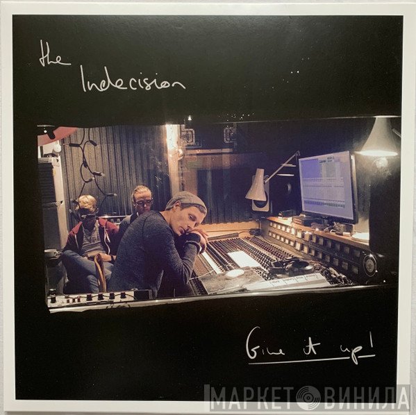 The Indecision - Give It Up!