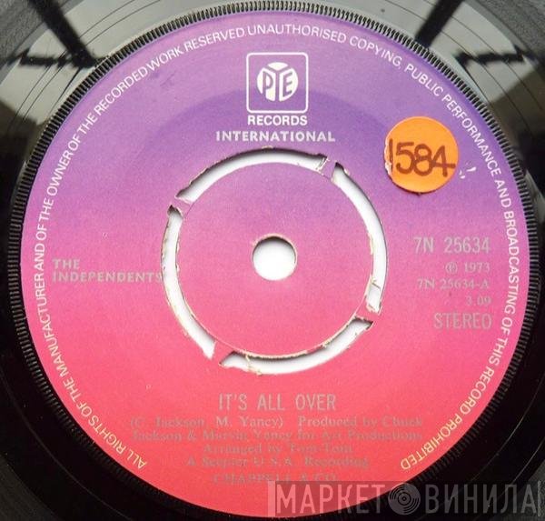 The Independents - It's All Over