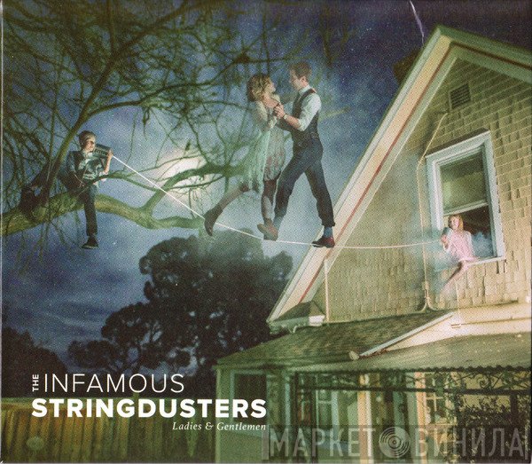 The Infamous Stringdusters - Ladies & Gentlemen