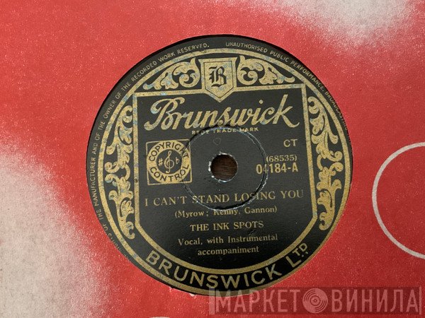 The Ink Spots - I Can’t Stand Losing You / I’m Still Without A Sweetheart 